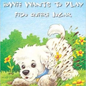 Howie Wants to Play / Fido quiere jugar