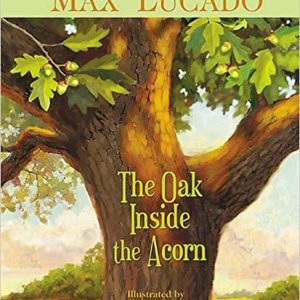 The Oak Inside the Acorn