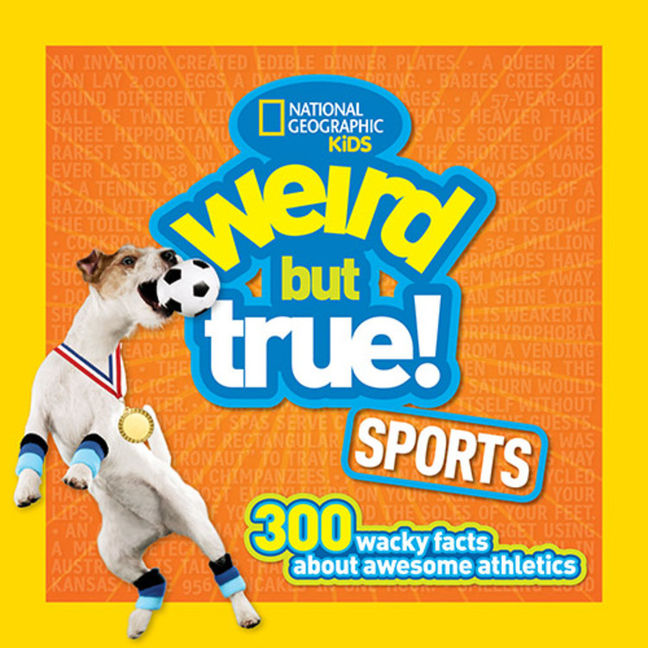 National Geographic Kids Weird but true Sports