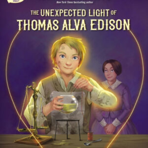 The Unexpected Light of Thomas Edison