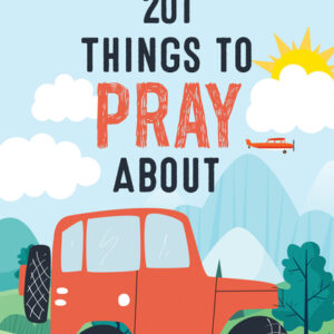 201 Things to Pray About