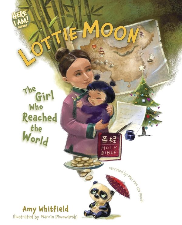 Here I Am Series Lottie Moon The Girl Who Reached the World