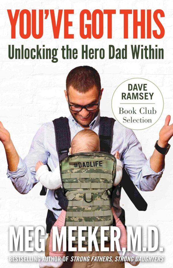 You’ve Got This Unlocking the Hero Dad Within