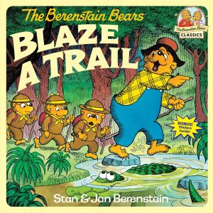 The Berenstain Bears Blaze A Trail